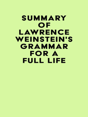 cover image of Summary of Lawrence Weinstein's Grammar for a Full Life